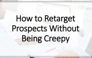 How To Retarget Prospects Without Being Creepy |AgintoBlog